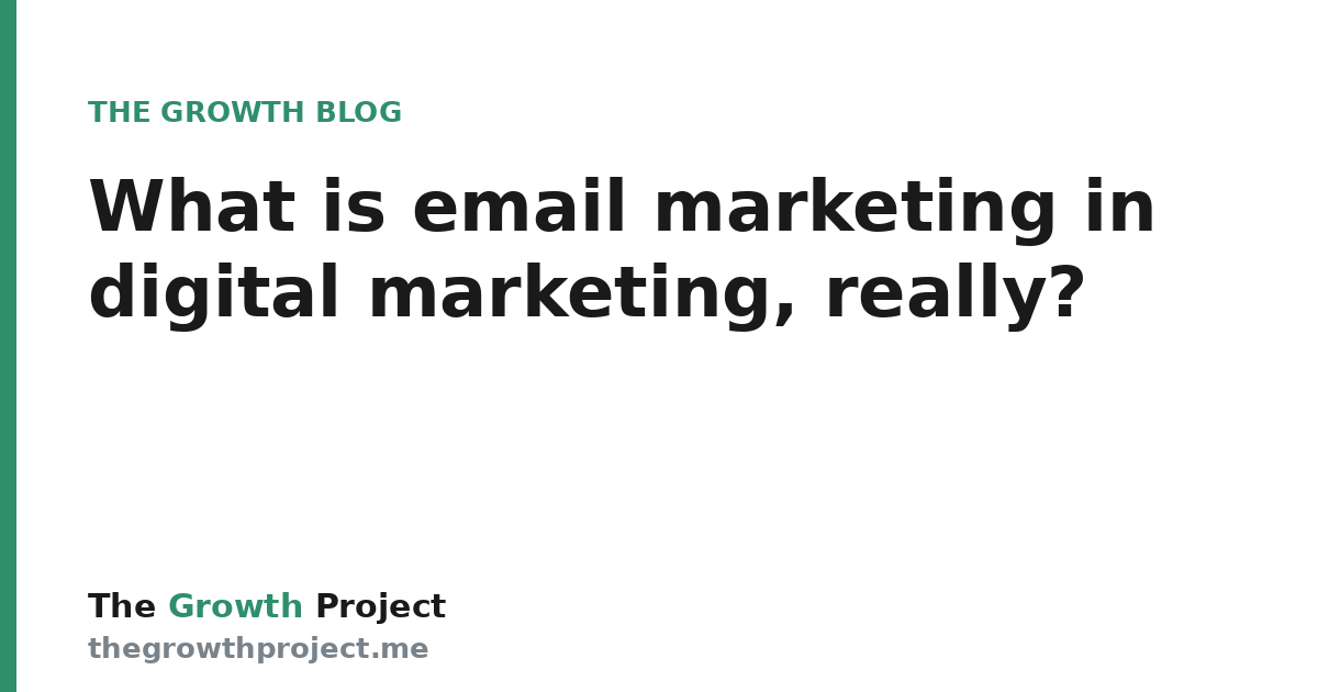 What is email marketing in digital marketing, really?