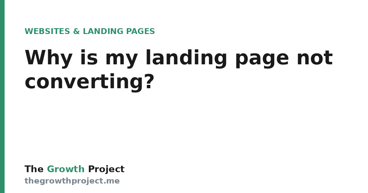 Why is my landing page not converting?